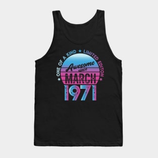 Awesome since March 1971 Birthday Gift Tank Top